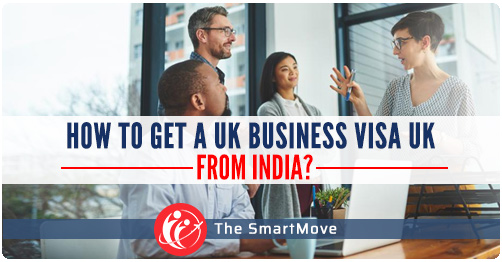 How To Apply For A Business Visa UK From India - The SmartMove2UK