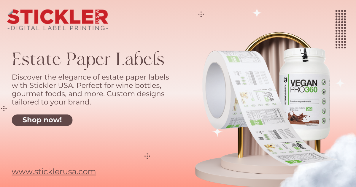 The Ultimate Guide to Estate Paper Labels by Stickler USA -