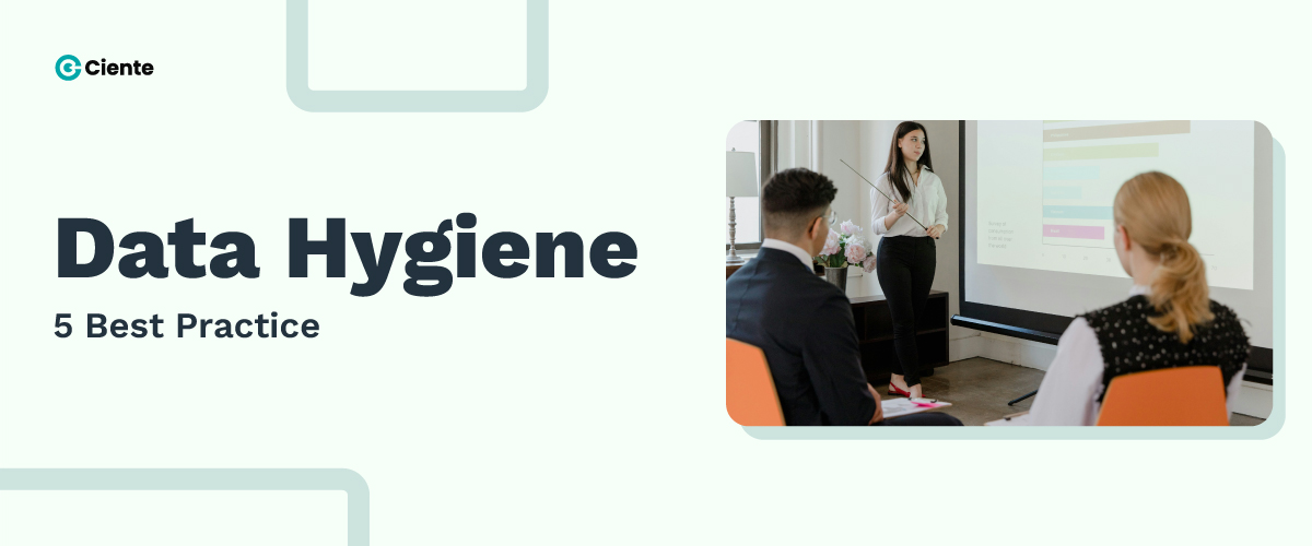 Data Hygiene: 5 Best Practices - Ciente