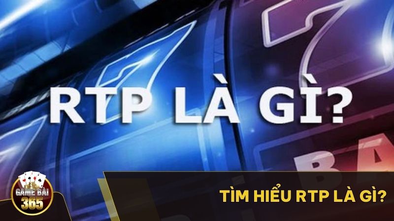 RTP là gì? Tỷ lệ RTP trong game bài trực tuyến như thế nào?