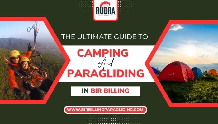 The Ultimate Guide to Camping and Paragliding in Bir Billing