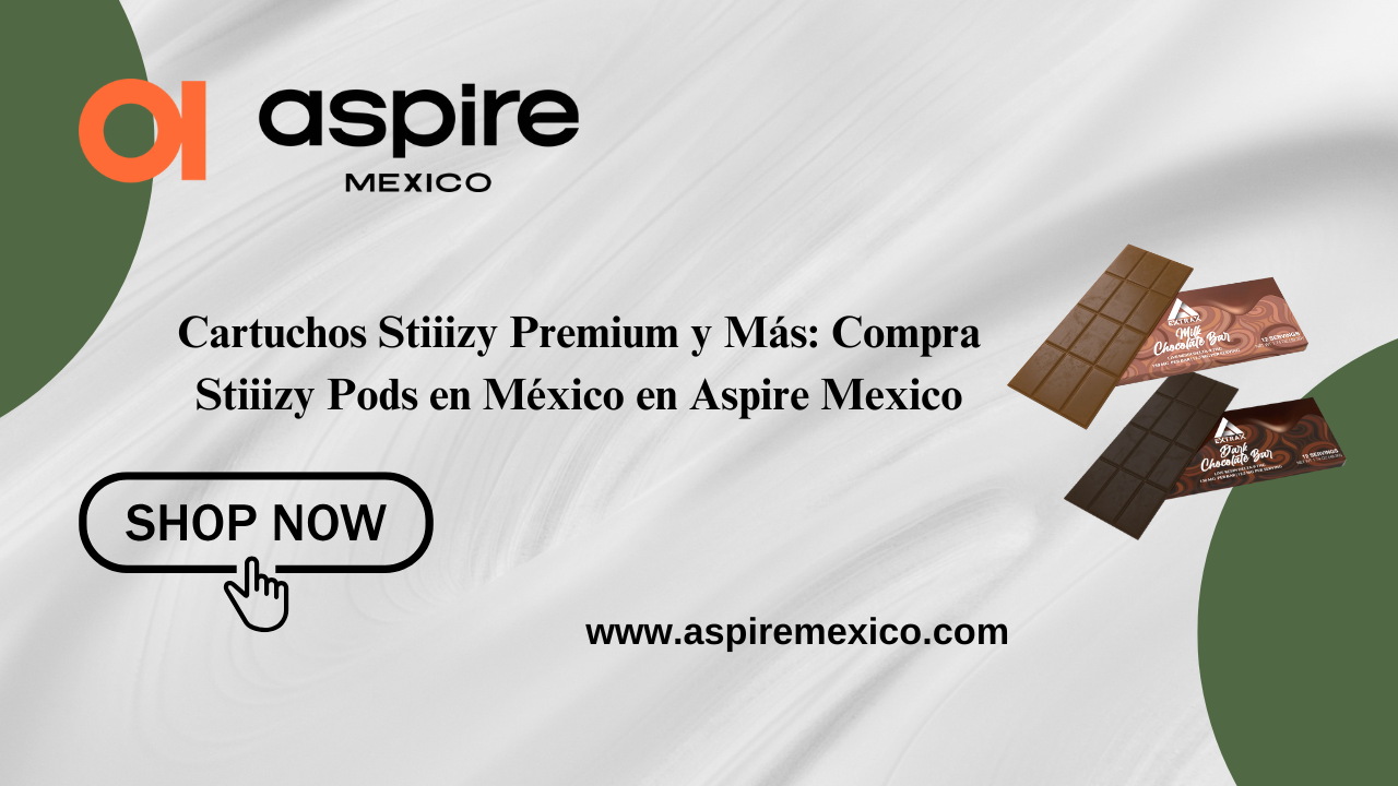 Compra Cartuchos Stiiizy y Stiiizy Pods México en Aspire Mexico