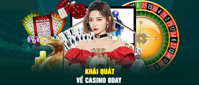 CASINO 8DAY - Nơi Thỏa Mãn Đam Mê Cá Cược Bất Tận