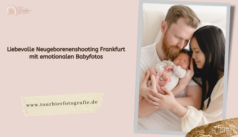 Liebevolle Neugeborenenshooting Frankfurt mit emotionalen Babyfotos | by Tourbier Fotografie | Jan, 2025 | Medium