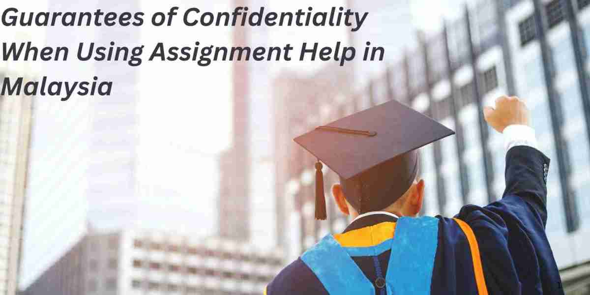 Guarantees of Confidentiality When Using Assignment Help in Malaysia