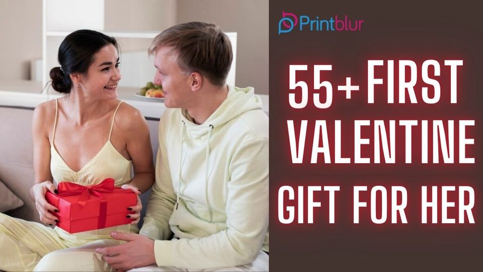 Printblur’s Choice: Best First Valentine's Day Gift Ideas for Every Woman