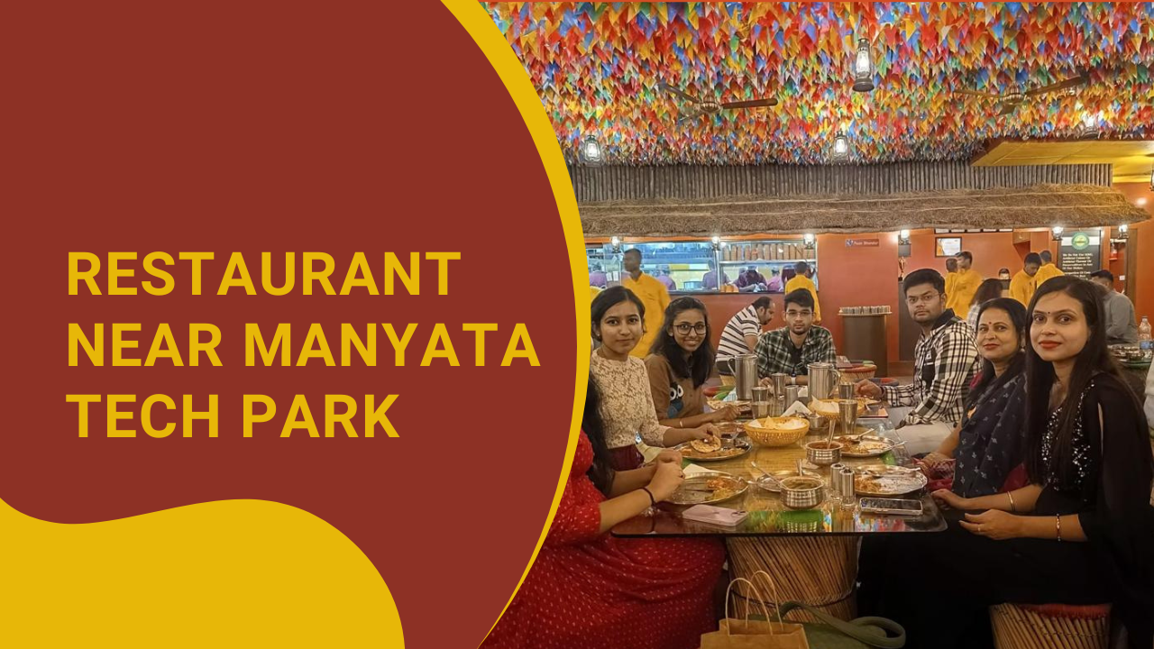 Best Restaurant Near Manyata Tech Park