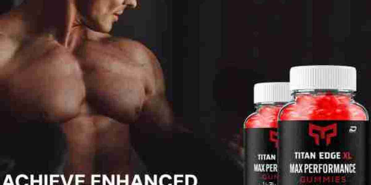 Why Titan Edge XL Gummies Reviews Are the Key to Unlocking Your Best Health Yet