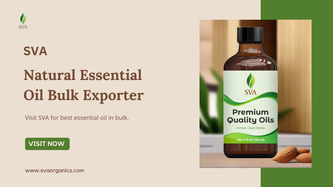 Svaorganics — Why Choose A Natural Essential Oil Bulk Exporter...