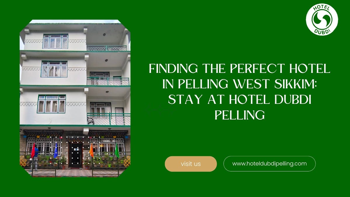 Best Hotel in Pelling West Sikkim | Hotel Dubdi Pelling