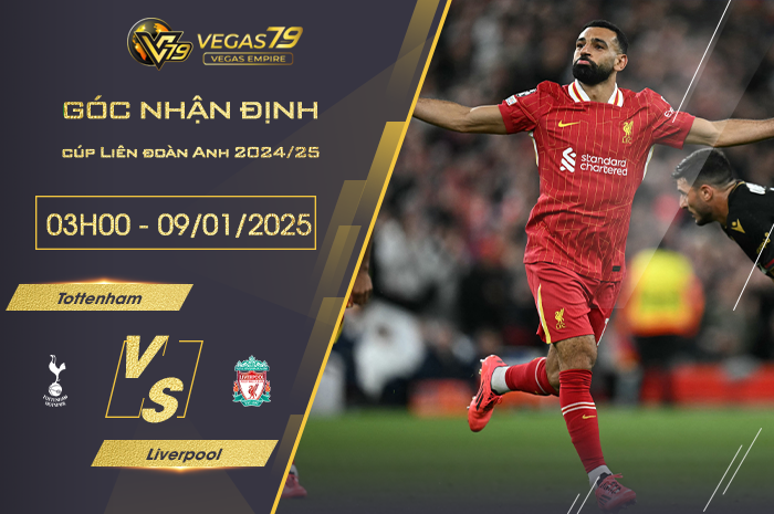 Nhận định Tottenham vs Liverpool lúc 03h00 ngày 9/1