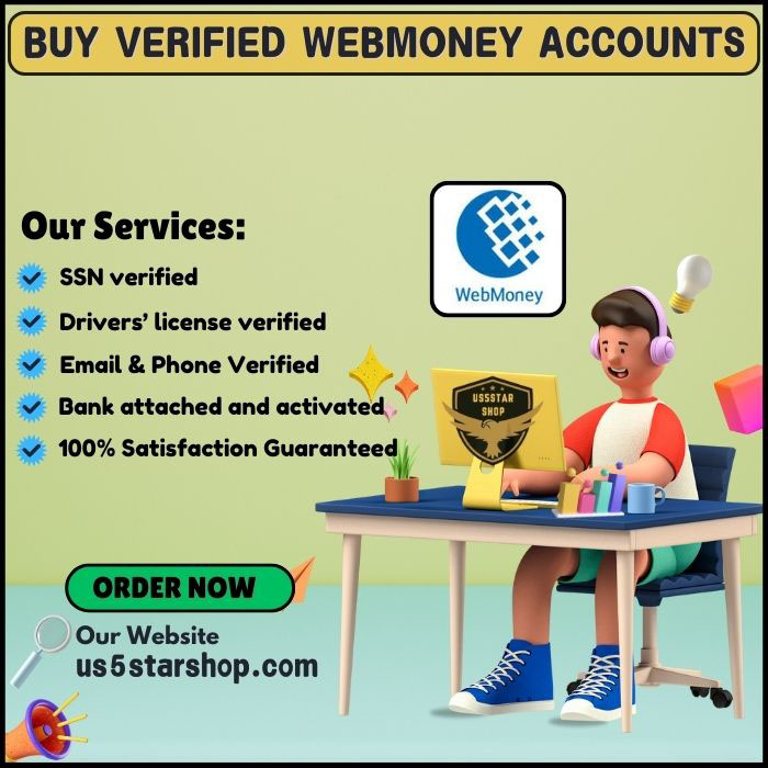 Buy Verified Webmoney Accounts - Safe, Documents Available