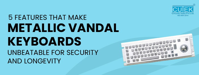 5 Features That Make Metallic Vandal Proof Keyboards Unbeatable