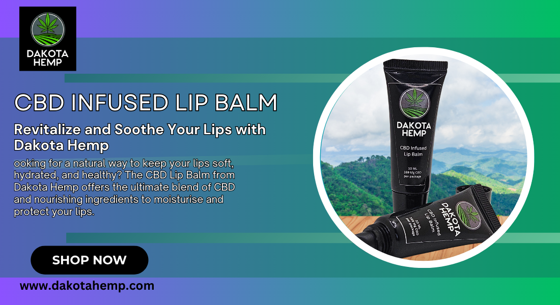 Natural CBD Infused Lip Balm by Dakota Hemp | Hydrate & Protect