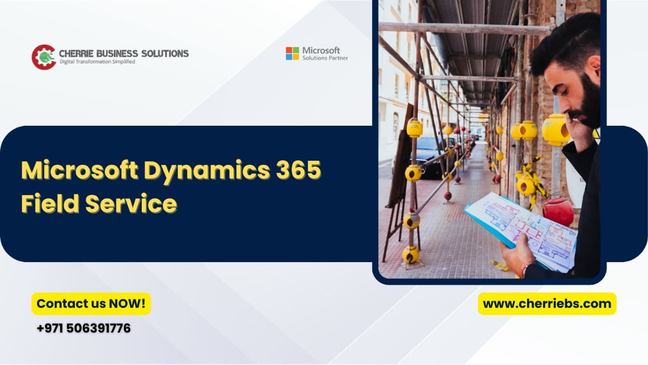 Microsoft Dynamics 365 Field Service | Cherriebs