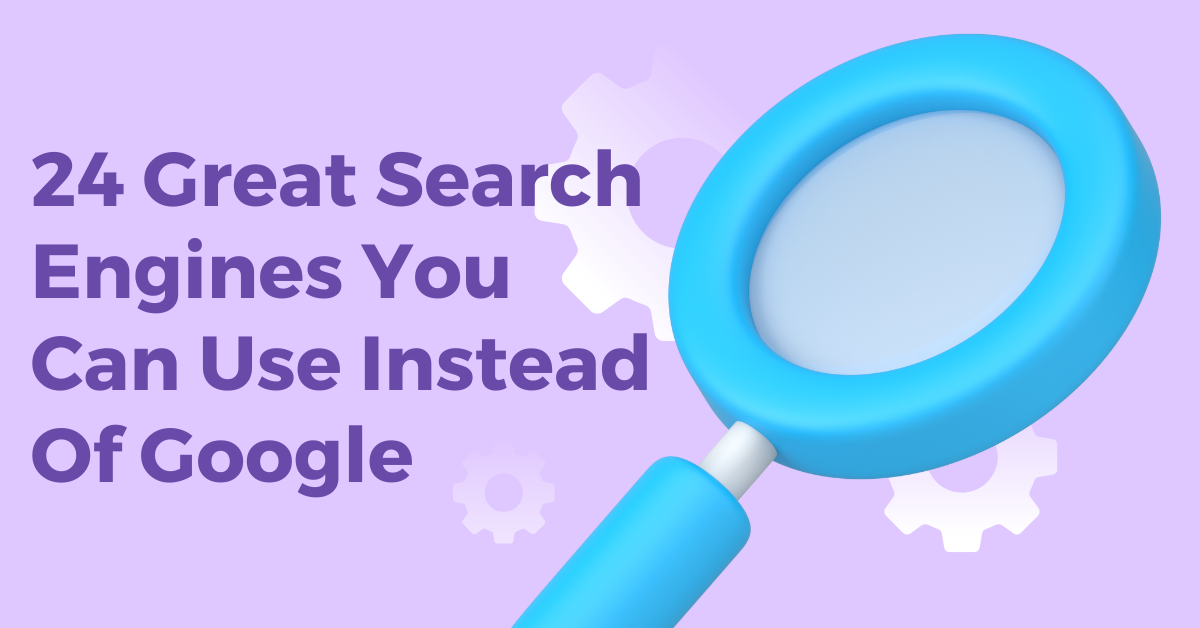 24 Best Alternative Search Engines to Explore Beyond Google