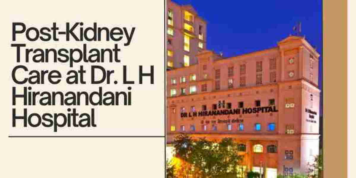 Post-Kidney Transplant Care at Dr. L H Hiranandani Hospital