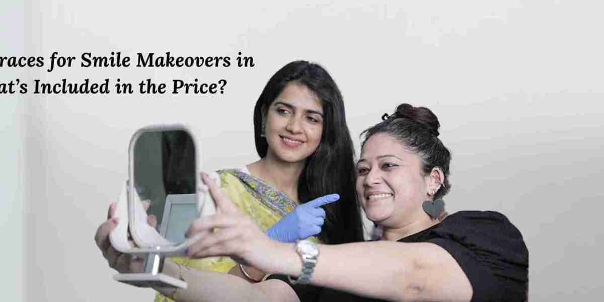 The Cost of Braces for Smile Makeovers in Delhi: What’s Included in the Price?