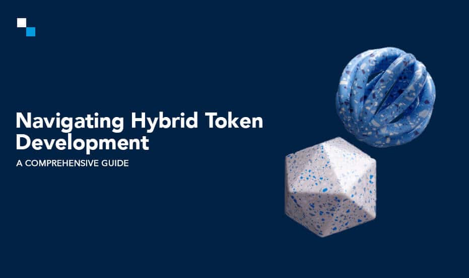 How To Create Hybrid Tokens For Better Utility, Security, & Governance?