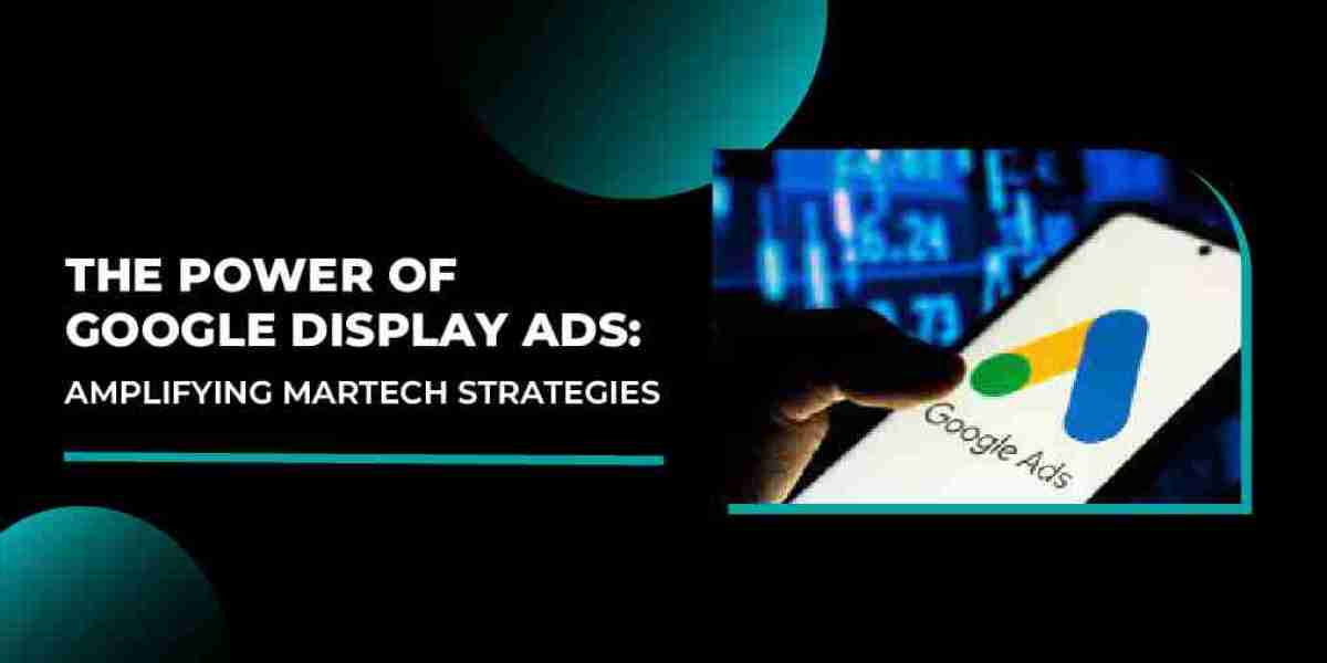 The Power of Google Display Ads: Amplifying Martech Strategies