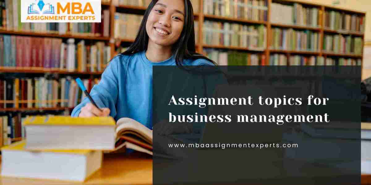 Assignment topics for business management