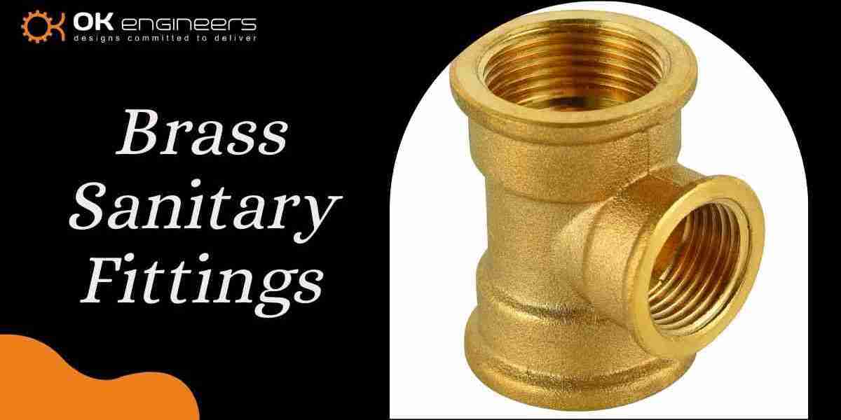 The Comprehensive Guide to Brass Sanitary Fittings: Your Trusted Partner – OK Engineers