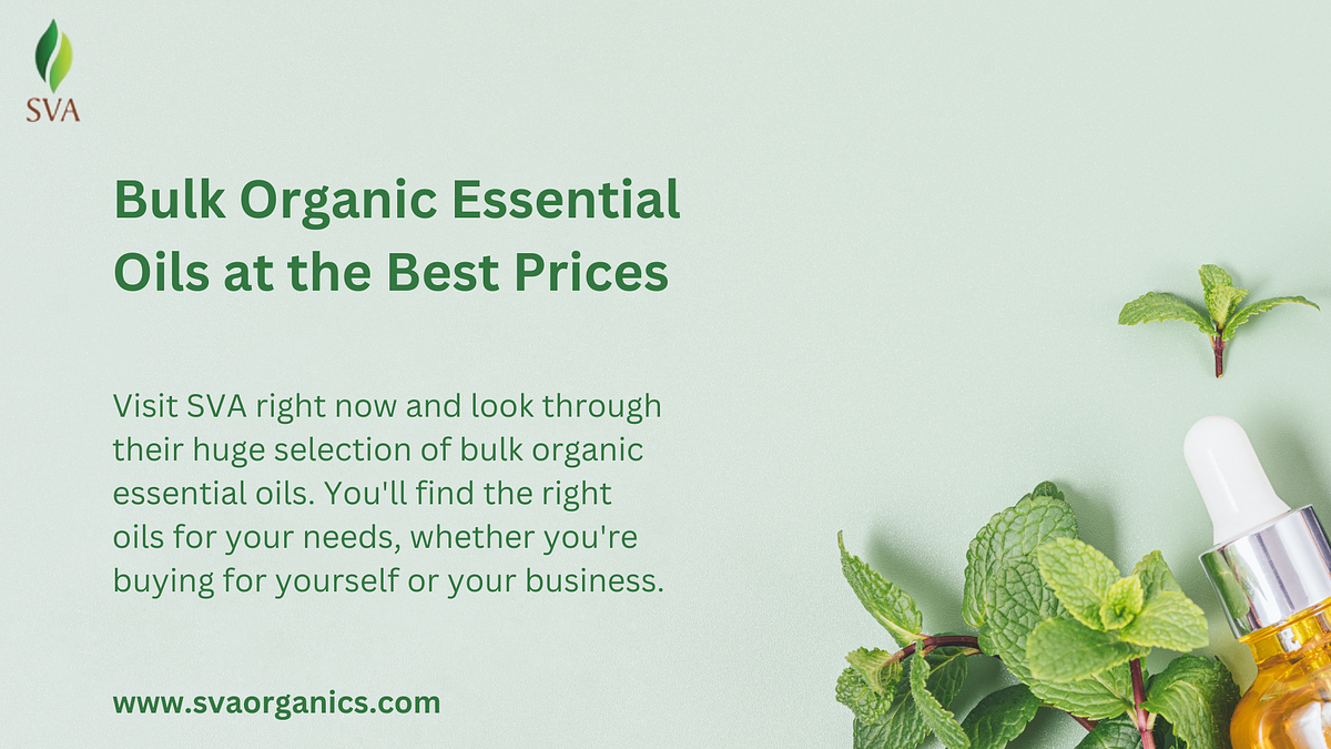 Buy Bulk Organic Essential Oils at the Best Prices Online | by SVA | Jan, 2025 | Medium