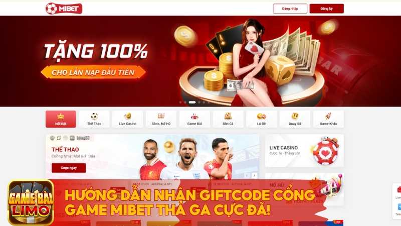 Hướng Dẫn Nhận Giftcode Cổng Game Mibet Thả Ga Cực Đã!